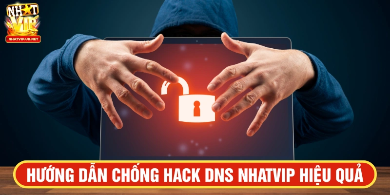 Hướng dẫn chống hack DNS NHATVIP