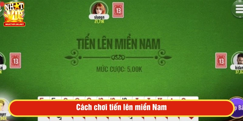 Cách chơi tiến lên miền nam